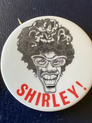 Shirley Chisholm 1972 Presidential Campaign Pinback Button