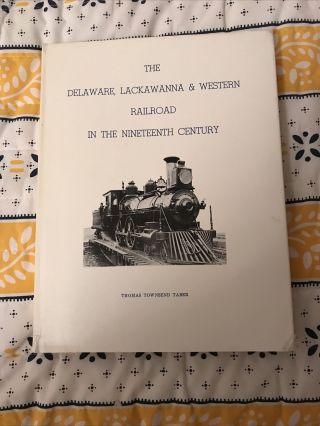 The Delaware Lackawanna & Western Railroad In The 19th Century