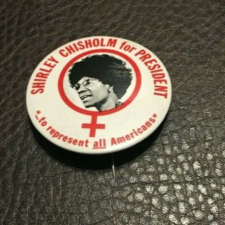 Shirley Chisholm 1972 Presidential Campaign Button.  " Symbol For Female " 1.  75 "