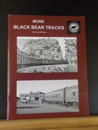 More Black Bear Tracks The Algoma Central Railway Then & Now By Dale Wilson