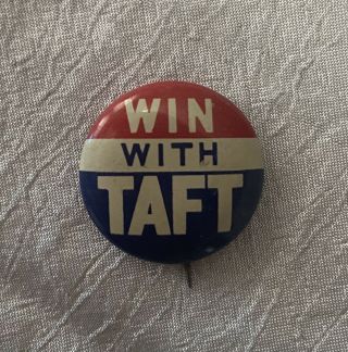 Vintage Presidential Campaign Pin Button " Win With Taft " William Howard Taft