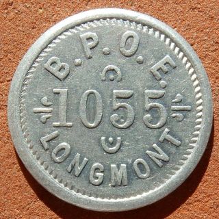 Longmont Colorado Token ⚜️ B.  P.  O.  E.  No.  1055 10¢ Elks