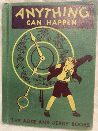Anything Can Happen Alice Jerry Basic Readers By Mary Phillips 1940 School Book