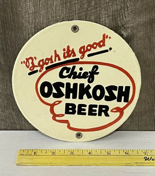 Chief Oshkosh Beer Porcelain Metal Sign Bar Tavern Drink Tap Bottle Keg Gas Oil