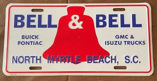 2006 Bell & Bell Buick Pontiac Gmc Isuzu N Myrtle Beach Sc Booster License Plate