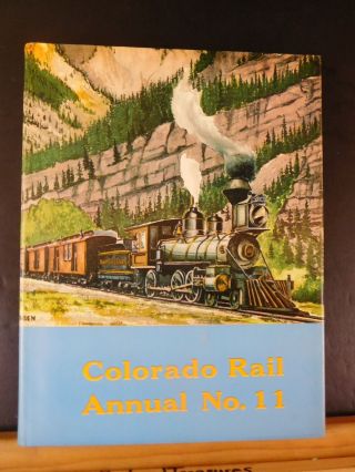 Colorado Rail Annual 11 W/ Dust Jacket 1973 N Mexico Ouray Otto Perry