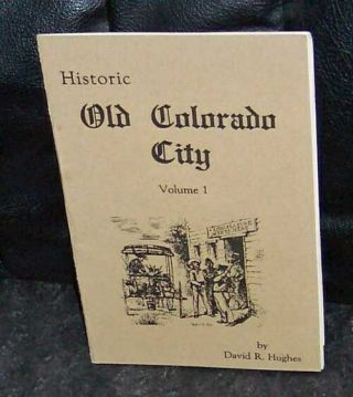 Historic Old Colorado City Volume 1 By David R.  Hughes.  Pb 1978 Signed