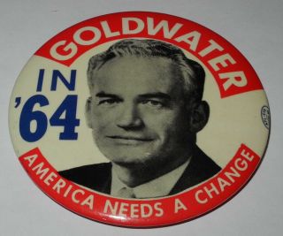 1964 Barry Goldwater For President 3.  5 " Button " America Needs A Change " Pin