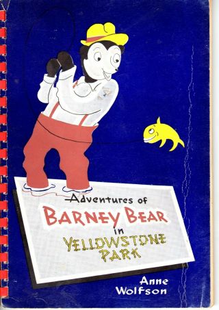 Vintage Booklet Adventures Of Barney Bear In Yellowstone Park Anne Wolfson 1949