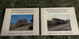 The Northeast Railroad Scene Vol.  2 & 5 By Bob Pennisi