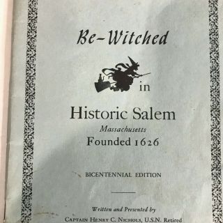 Be - Witched in Historic Salem Bicentennial Edition Captain Henry C.  Nichols 1975 2