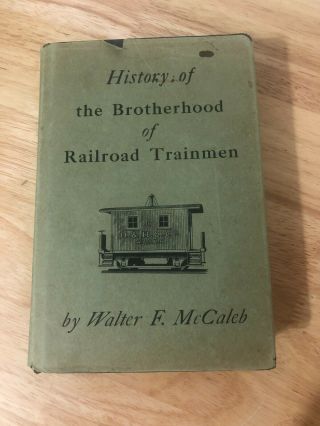 Vintage 1936 History Of The Brotherhood Railroad Trainmen Book