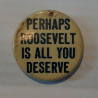 " Perhaps Roosevelt Is All You Deserve " Anti Fdr Willkie Button 1 1/4 " Blue