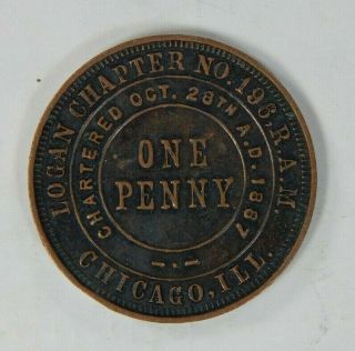 Chicago,  Il Masonic One Penny Logan Chapter No.  196 Chartered Oct 28th 1887