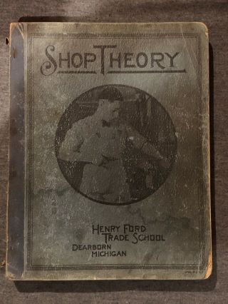 Henry Ford " Shop Theory Henry Ford Trade School " Dearborn,  Michigan