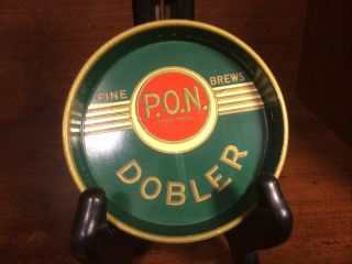 Vintage P.  O.  N.  Dobler Fine Brews Beer Tip Tray 4 1/2”