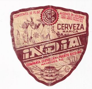 1939 Compania Cervecera De Puerto Rico Inc,  Mayaguez Cerveza India Beer Label