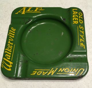 VINTAGE WALKERVILLE ALE = ASHTRAY = OLD STYLE LAGER - UNION MADE 3