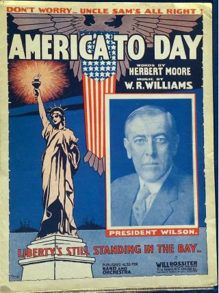 Sheet Music – Political –america Today – Woodrow Wilson - 1917.