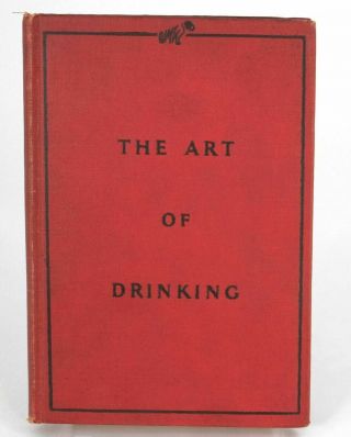 Vintage Bar Book 1930s The Art Of Drinking Or What To Make With What You Have