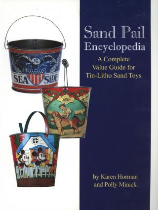 Tin - Litho Toy Sand Pails Shovels – Ohio Art Converse Etc / Signed Book,  Values