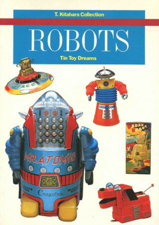 Japanese Tin Toy Robots (250,  Items) - Makers Dates / Scarce Illustrated Book
