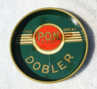 1950s Dobler P.  O.  N.  Beer Fine Brews Advertising Tip Tray