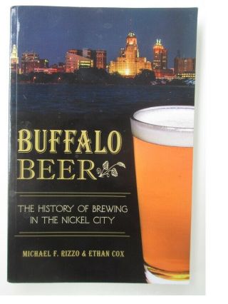 Buffalo Beer: The History Of Brewing In The Nickel City Book,  Buffalo Ny Pre - Pro