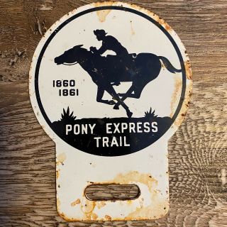 Vintage Pony Express Trail Metal License Plate Topper Sign Gas Oil Cars