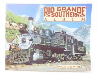Rio Grande Southern Album By Philip A.  Ronfor ©1989 Sc Book