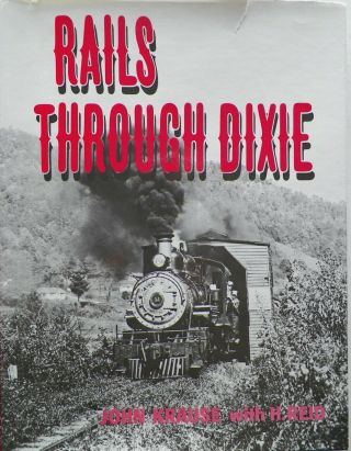 Rails Through Dixie Railroad Book Train Locomotive