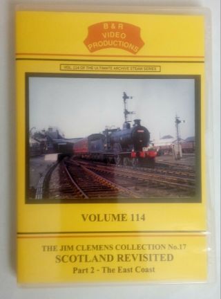 B & R 114 Dvd Scotland Revisited Part 2 - The East Coast Railway Jim Clemens 17