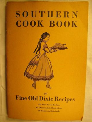 Southern Cook Book Of Fine Old Dixie Recipes 1935.  Great Classic Recipes