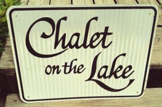 Real Road Sign Chalet On The Lake