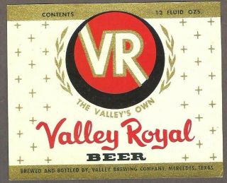 Valley Royal Beer Label,  Non - Irtp,  Valley Brewing Co. ,  Mercedes,  Tx 12 Oz