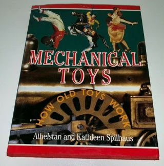 Mechanical Toys,  How Old Toys Work,  Hard Cover Book (athelstan & Kathleen Spilhaus