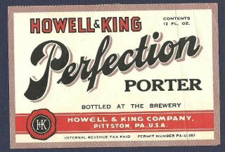 Howell & King Perfection Porter Beer Label,  Irtp,  U - Permit,  Pittston,  Pa,  1930s