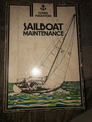 Sailboat Maintenance By Eric Jorgensen 2nd Print May,  1977 Clymer Publications
