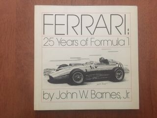 Ferrari 25 Years Of Formula 1 John W.  Barnes Jr.  Copyright 1974