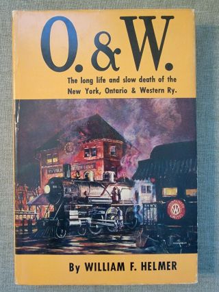 O.  & W.  The Long Life And Slow Death Of The York,  Ontario & Western Ry (405)