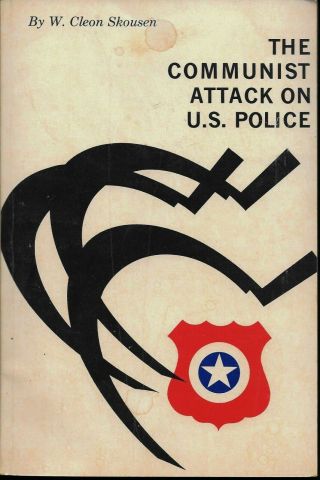 Vintage Rare 1966 Book: The Communist Attack On U.  S.  Police By W.  Cleon Skousen