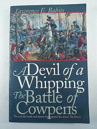 Us British Rev War A Devil Of A Whipping The Battle Of Cowpens Reference Book