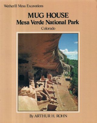 Book - Mug House Mesa Verde National Park - Wetherill Mesa Excavations - A.  Rohn