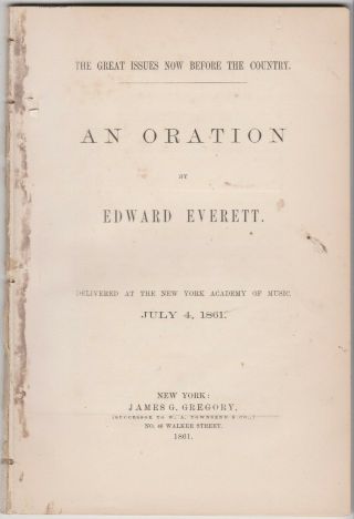 Civil War 1861 Edward Everett July 4th Oration - Spoke W/ Lincoln At Gettysburg