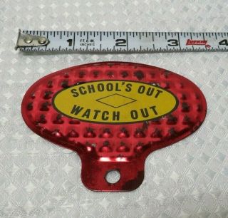 Vintage 1950 School’s Out Watch Out Reflective Bicycle License Plate Tag Topper