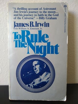 Signed 1st Printing Vintage To Rule The Night By James B.  Irwin 1974 Apollo 15