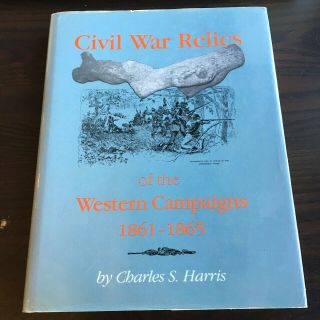 Civil War Relics Of Western Campaigns 1861 - 65 Fort Donelson To Franklin,  Rare