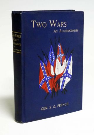 Two Wars An Autobiography By General Samuel G French 1st Edition 1901 Rare