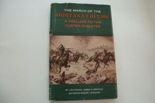 A March Of The Montana Column.  A Prelude To The Custer Disaster By Lt.  Bradley