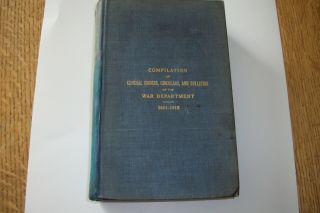 1881 - 1915 Compilation Of General Orders,  Circulars,  Bulletins Of War Department